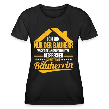 Nur Der Bauherr Wichtige Angelegenheiten Bauherrin - Frauen Funktions-T-Shirt - Schwarz - Vorne - AI Model Female 172 light (172cm)