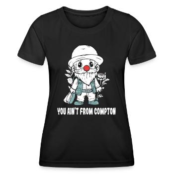 You're not from Compton, a garden gnome - Women's Functional T-Shirt - black - Front - AI Model Female 172 light (172cm)