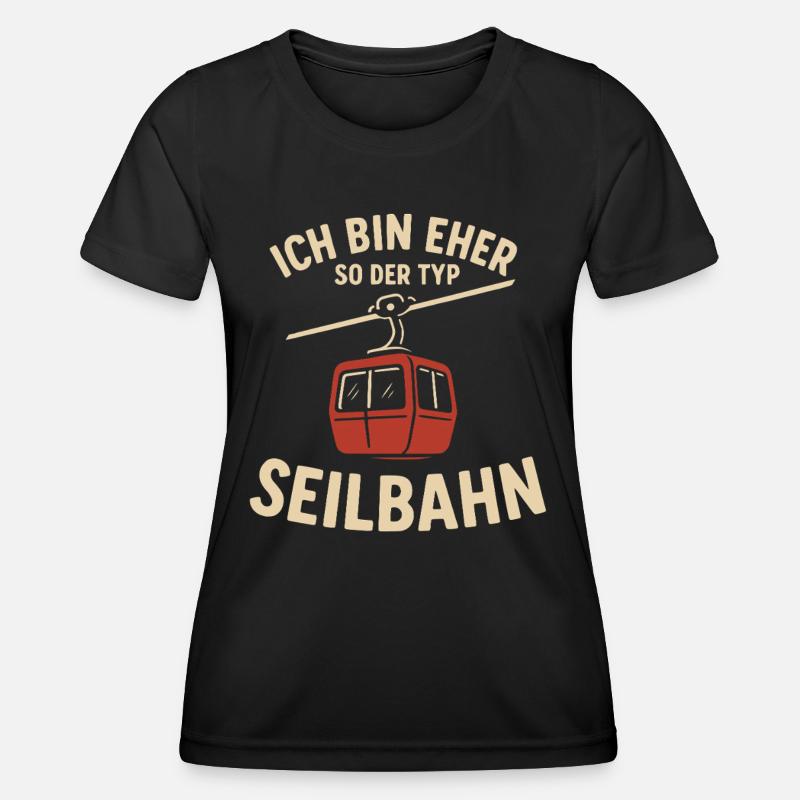 Seilbahn Spruch Ich bin eher so der Typ Seilbahn - Frauen Funktions-T-Shirt - Schwarz