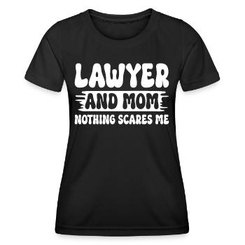 Lawyer and mom nothing scares me Mother lawyer - Women's Functional T-Shirt - black - Front - AI Model Female 172 light (172cm)