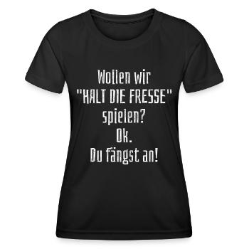 Wollen wir "Halt die Fresse" spielen? Du fängst an - Frauen Funktions-T-Shirt - Schwarz - Vorne - AI Model Female 172 light (172cm)