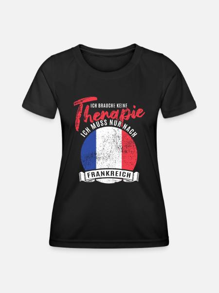 Ich brauch keine Therapie ich muss nach Frankreich - Frauen Funktions-T-Shirt - Schwarz