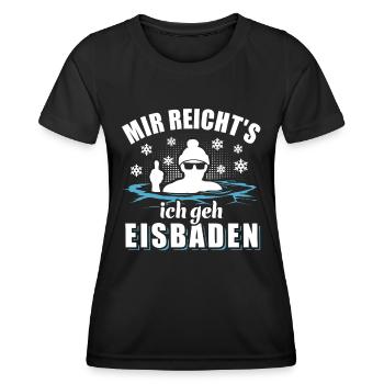 Mir reicht's ich geh Eisbaden - Eisbad Spruch - Frauen Funktions-T-Shirt - Schwarz - Vorne - AI Model Female 172 light (172cm)