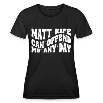 Matt Rife Can Offend Me Any Day - Women's Functional T-Shirt - black - Front - AI Model Female 172 light (172cm)