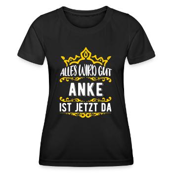 Anke - Alles wird gut! Anke ist jetzt da! - Frauen Funktions-T-Shirt - Schwarz - Vorne - AI Model Female 172 light (172cm)
