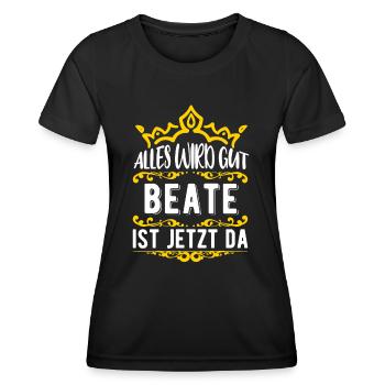 Beate - Alles wird gut! Beate ist jetzt da! - Frauen Funktions-T-Shirt - Schwarz - Vorne - AI Model Female 172 light (172cm)