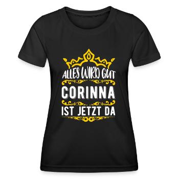 Corinna - Alles wird gut! Corinna ist jetzt da! - Frauen Funktions-T-Shirt - Schwarz - Vorne - AI Model Female 172 light (172cm)