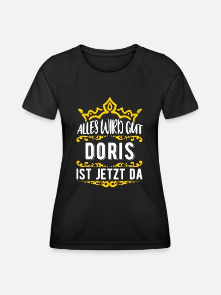 Doris - Alles wird gut! Doris ist jetzt da! - Frauen Funktions-T-Shirt - Schwarz