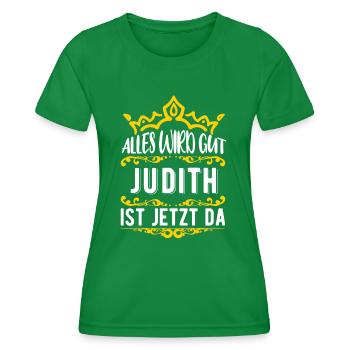 Judith - Alles wird gut! Judith ist jetzt da! - Frauen Funktions-T-Shirt - Kelly Green - Vorne - AI Model Female 172 dark (172cm)