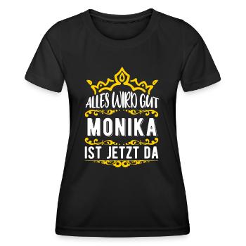 Monika - Alles wird gut! Monika ist jetzt da! - Frauen Funktions-T-Shirt - Schwarz - Vorne - AI Model Female 172 light (172cm)