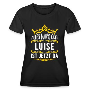 Luise - Alles wird gut! Luise ist jetzt da! - Frauen Funktions-T-Shirt - Schwarz - Vorne - AI Model Female 172 light (172cm)