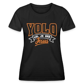 Yolo Lol Jk Brb Jesus - Women's Functional T-Shirt - black - Front - AI Model Female 172 light (172cm)