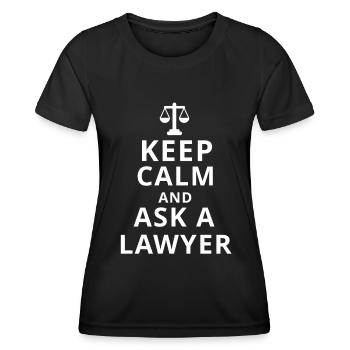Keep calm and ask a Lawyer Rechtsanwalt Anwalt - Frauen Funktions-T-Shirt - Schwarz - Vorne - AI Model Female 172 light (172cm)
