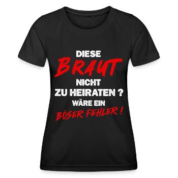 Braut Hochzeit Junggesellenabschied Spruch - Frauen Funktions-T-Shirt - Schwarz - Vorne - AI Model Female 172 light (172cm)
