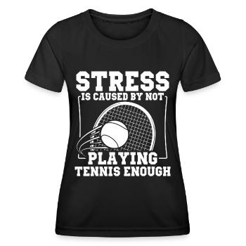 Stress is triggered by too little tennis - Women's Functional T-Shirt - black - Front - AI Model Female 172 light (172cm)