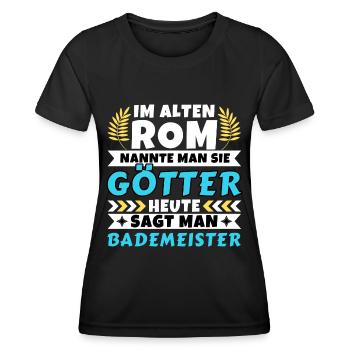 Im alten Rom waren Sie Götter. Heute Bademeister - Frauen Funktions-T-Shirt - Schwarz - Vorne - AI Model Female 172 light (172cm)