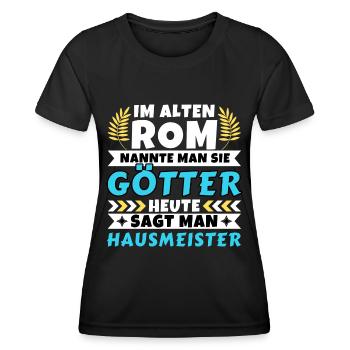 Im alten Rom waren Sie Götter. Heute Hausmeister - Frauen Funktions-T-Shirt - Schwarz - Vorne - AI Model Female 172 light (172cm)