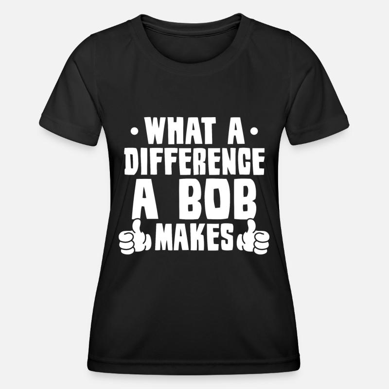 What A Difference A Bob Makes - Women's Functional T-Shirt - black