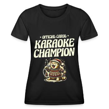 Official Carol Karaoke Champion! Christmas - Women's Functional T-Shirt - black - Front - AI Model Female 172 light (172cm)