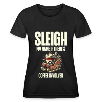 Schlitten mein Name um Kaffee geht, Weihnachtsspaß - Frauen Funktions-T-Shirt - Schwarz - Vorne - AI Model Female 172 light (172cm)