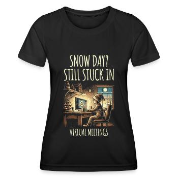 Snow Day is stuck in virtual meetings remote work - Women's Functional T-Shirt - black - Front - AI Model Female 172 light (172cm)