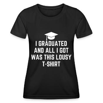 J’ai obtenu mon diplôme et tout ce que j’ai eu, c’est ceci - T-shirt sport Femme - noir - Devant - AI Model Female 172 light (172cm)