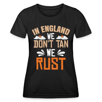 In England bräunen wir nicht, wir rosten - Frauen Funktions-T-Shirt - Schwarz - Vorne - AI Model Female 172 light (172cm)