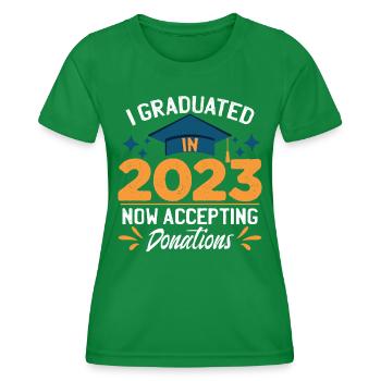 I Graduated In 2023 - Women's Functional T-Shirt - kelly green - Front - AI Model Female 172 dark (172cm)