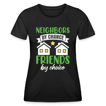 Community Neighbor Humor - Frauen Funktions-T-Shirt - Schwarz - Vorne - AI Model Female 172 light (172cm)