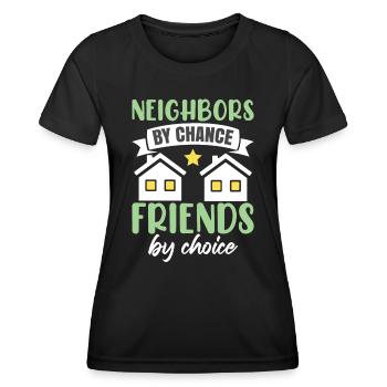 Voisins par hasard Amis par choix - T-shirt sport Femme - noir - Devant - AI Model Female 172 light (172cm)