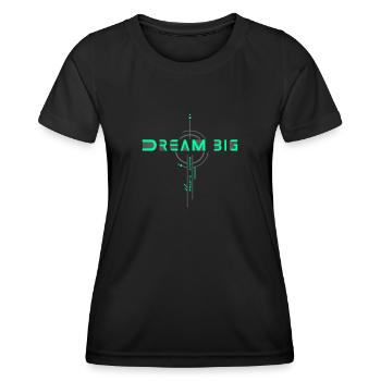Träumen Sie groß, streben Sie nach Höherem: Streben Sie nach Größe - Frauen Funktions-T-Shirt - Schwarz - Vorne - AI Model Female 172 light (172cm)