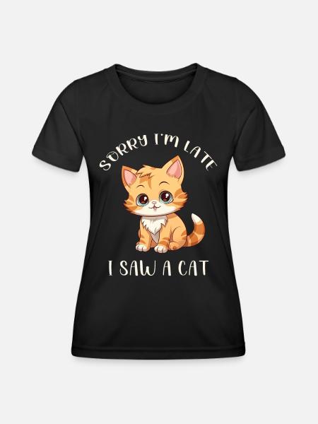 Sorry I'm too late I saw a Cat funny Cats Sayings - Funktionsshirt til damer - sort