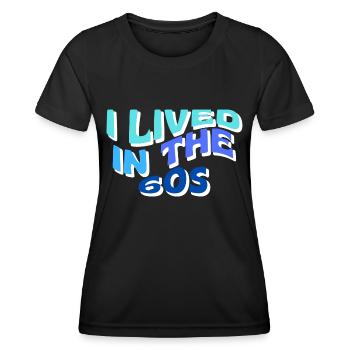Ich lebte in den 60er Jahren - Frauen Funktions-T-Shirt - Schwarz - Vorne - AI Model Female 172 light (172cm)