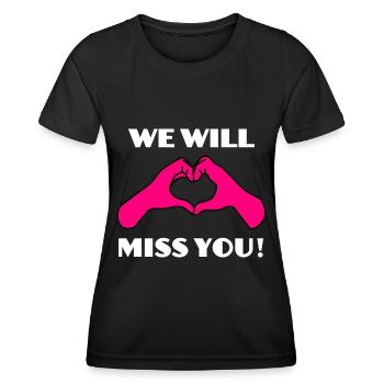 Verabschiedung Abschied We will miss You - Frauen Funktions-T-Shirt - Schwarz - Vorne - AI Model Female 172 light (172cm)