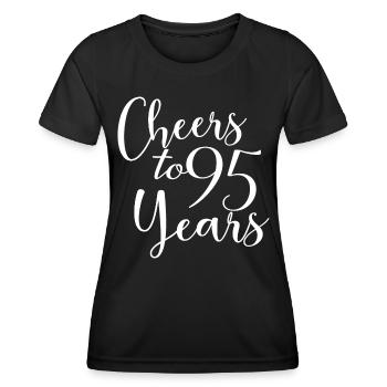 Cheers To 95 Years 95th Birthday Anniversary - Women's Functional T-Shirt - black - Front - AI Model Female 172 light (172cm)