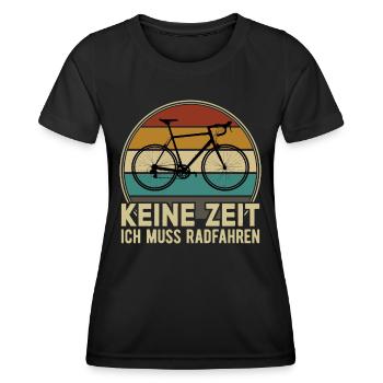Keine Zeit Radfahren MTB Rennrad Fahrrad Rad - Frauen Funktions-T-Shirt - Schwarz - Vorne - AI Model Female 172 light (172cm)