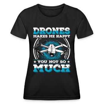 Drones Make me Happy You Not So Much Drone - Women's Functional T-Shirt - black - Front - AI Model Female 172 light (172cm)