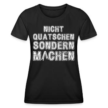 Nicht Quatschen sondern Machen Motivation Spruch - Frauen Funktions-T-Shirt - Schwarz - Vorne - AI Model Female 172 light (172cm)