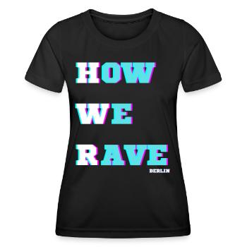 How We Rave Berlin - Women's Functional T-Shirt - black - Front - AI Model Female 172 light (172cm)