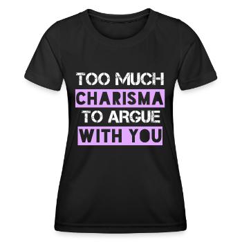 Zu viel Charisma, um mit dir zu streiten - Frauen Funktions-T-Shirt - Schwarz - Vorne - AI Model Female 172 light (172cm)