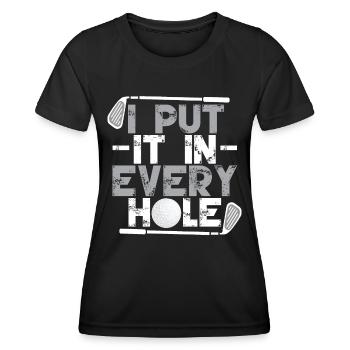 I Put It In Every Hole - Women's Functional T-Shirt - black - Front - AI Model Female 172 light (172cm)