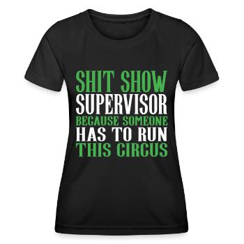 Sarcastic Shit Show Supervisor - Women's Functional T-Shirt - black - Front - AI Model Female 172 light (172cm)