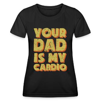 Dein Vater ist mein kardio-sarkastisches Geschenk - Frauen Funktions-T-Shirt - Schwarz - Vorne - AI Model Female 172 light (172cm)