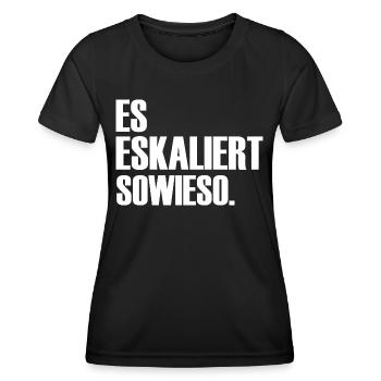 Es eskaliert sowieso ein Spruch über Eskalationen - Frauen Funktions-T-Shirt - Schwarz - Vorne - AI Model Female 172 light (172cm)