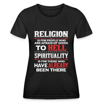Religion Afraid Of Hell Spirituality Been There - Frauen Funktions-T-Shirt - Schwarz - Vorne - AI Model Female 172 light (172cm)