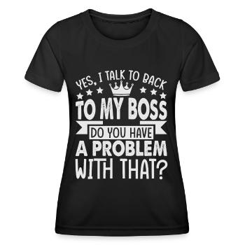 Yes, I Talk To Back To My Boss - Funny - Office - - Women's Functional T-Shirt - black - Front - AI Model Female 172 light (172cm)