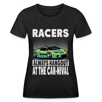 Racers Always Hangout At The Car-Nival - Funny - R - Frauen Funktions-T-Shirt - Schwarz - Vorne - AI Model Female 172 light (172cm)