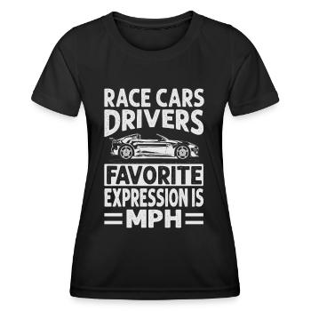 Race Cars Drivers Favorite Expression Is MPH - Fun - Frauen Funktions-T-Shirt - Schwarz - Vorne - AI Model Female 172 light (172cm)