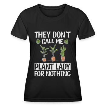 They Don't Call Me Plant Lady For Nothing - Plants - Women's Functional T-Shirt - black - Front - AI Model Female 172 light (172cm)