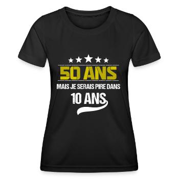 50 ans mais je serais pire dans 10 ans - T-shirt sport Femme - noir - Devant - AI Model Female 172 light (172cm)